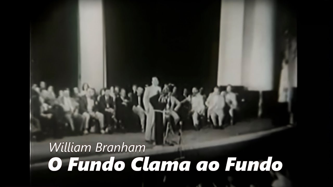 O Fundo Clama ao Fundo - William Branham