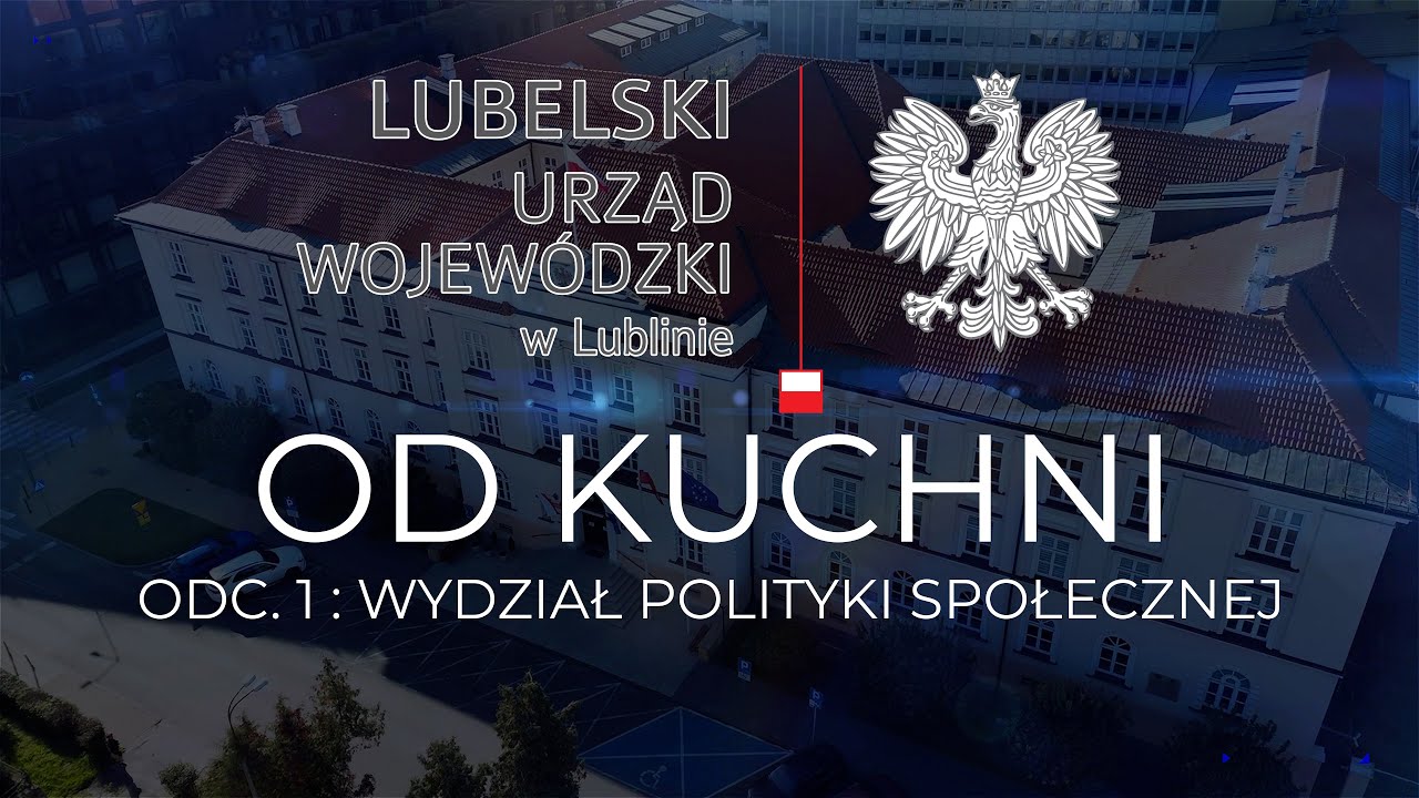Lubelski Urząd Wojewódzki - Od Kuchni - Odcinek 1 - Wydział Polityki Społecznej