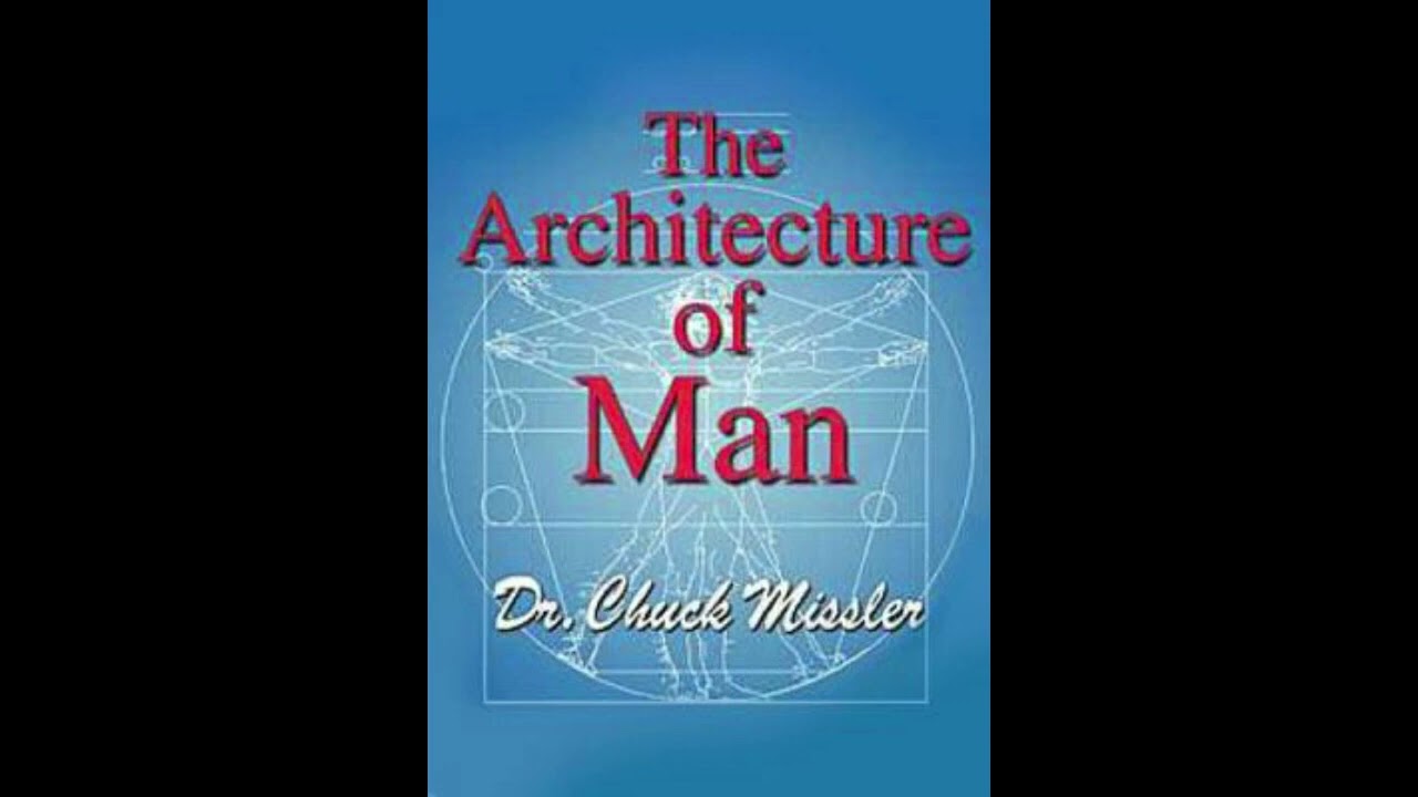 Chuck Missler: The Architecture of Man - Session 1