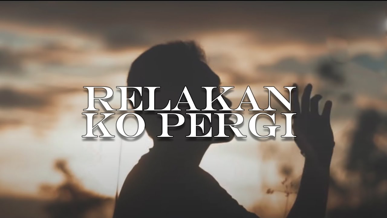 Relakan Ko Pergi (Official Music Video) | NGP