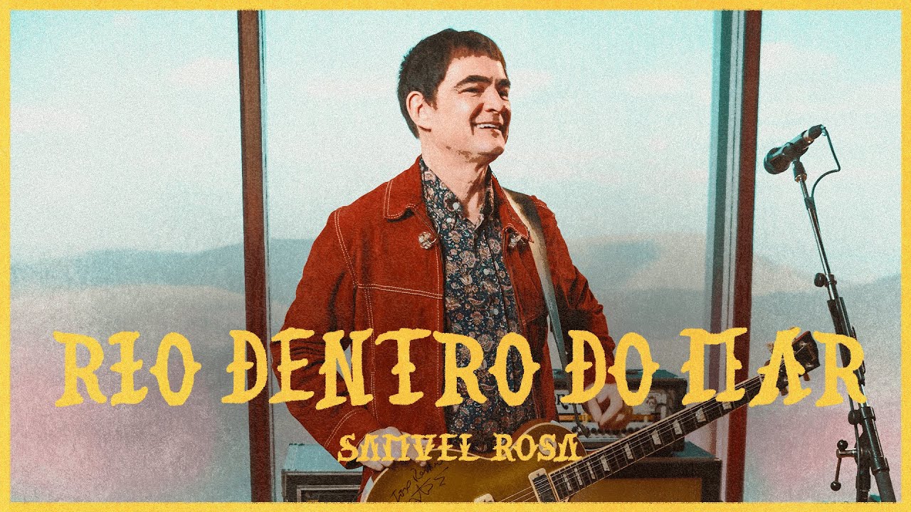 Samuel Rosa - Rio Dentro do Mar (Rosa Sessions)