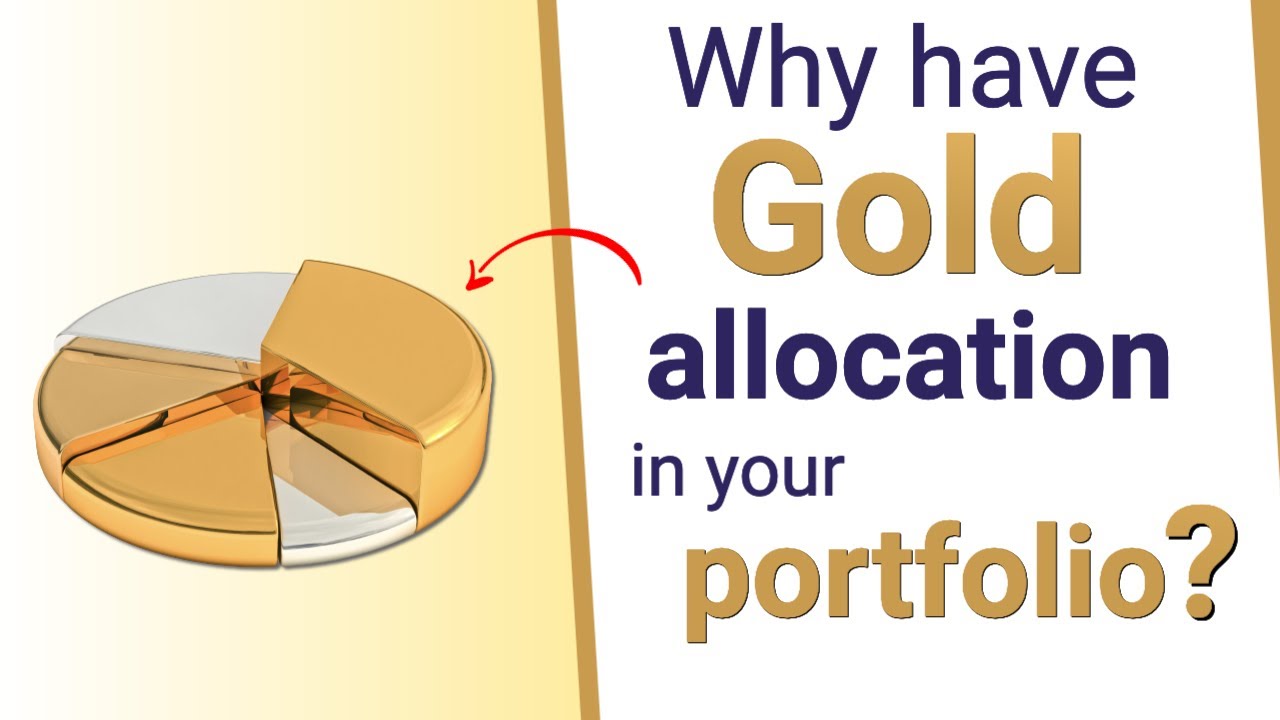 Why have a GOLD ALLOCATION in your PORTFOLIO?