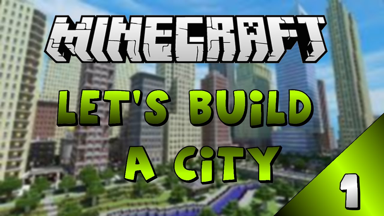 Minecraft - Let's Build A City - Part 1