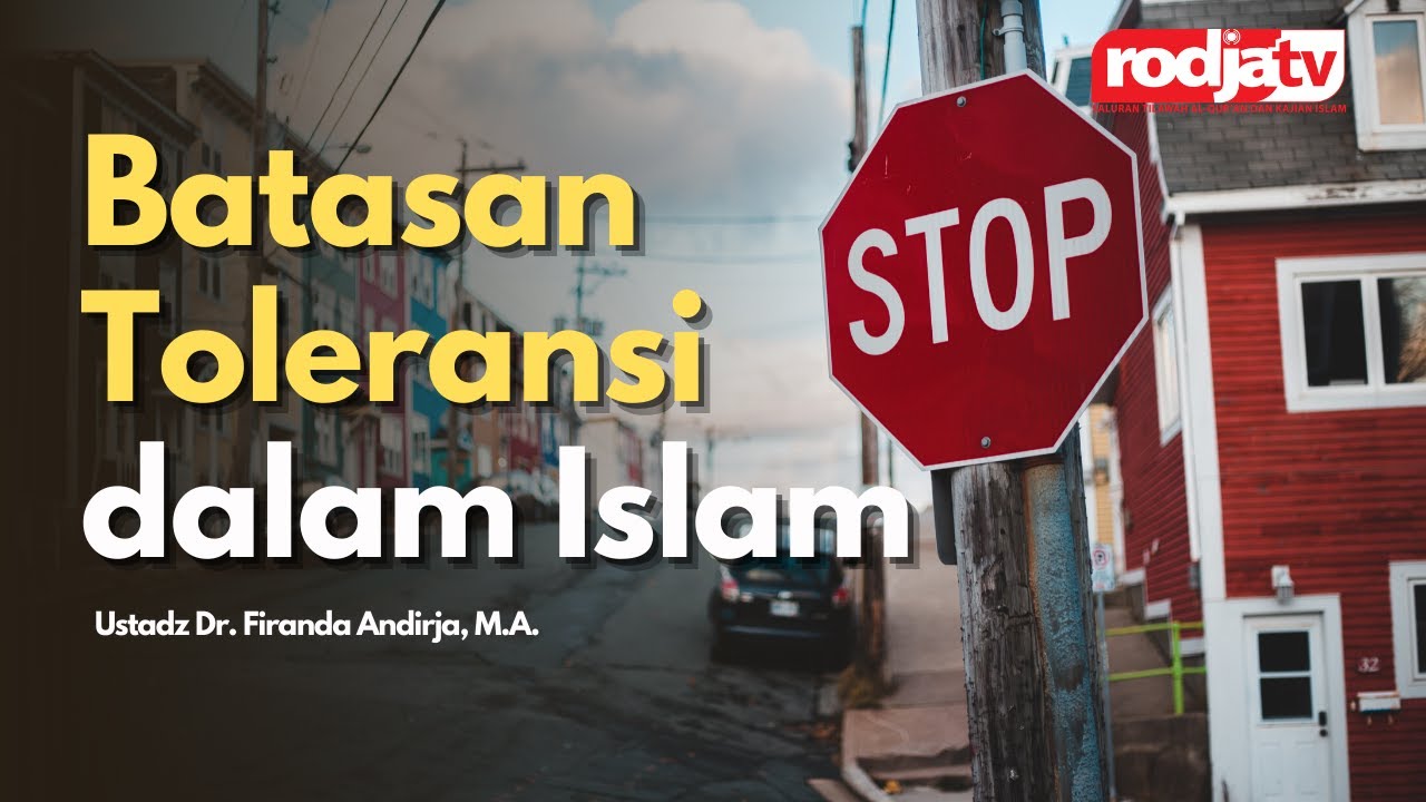 Batasan Toleransi dalam Islam l Ustadz Dr. Firanda Andirja