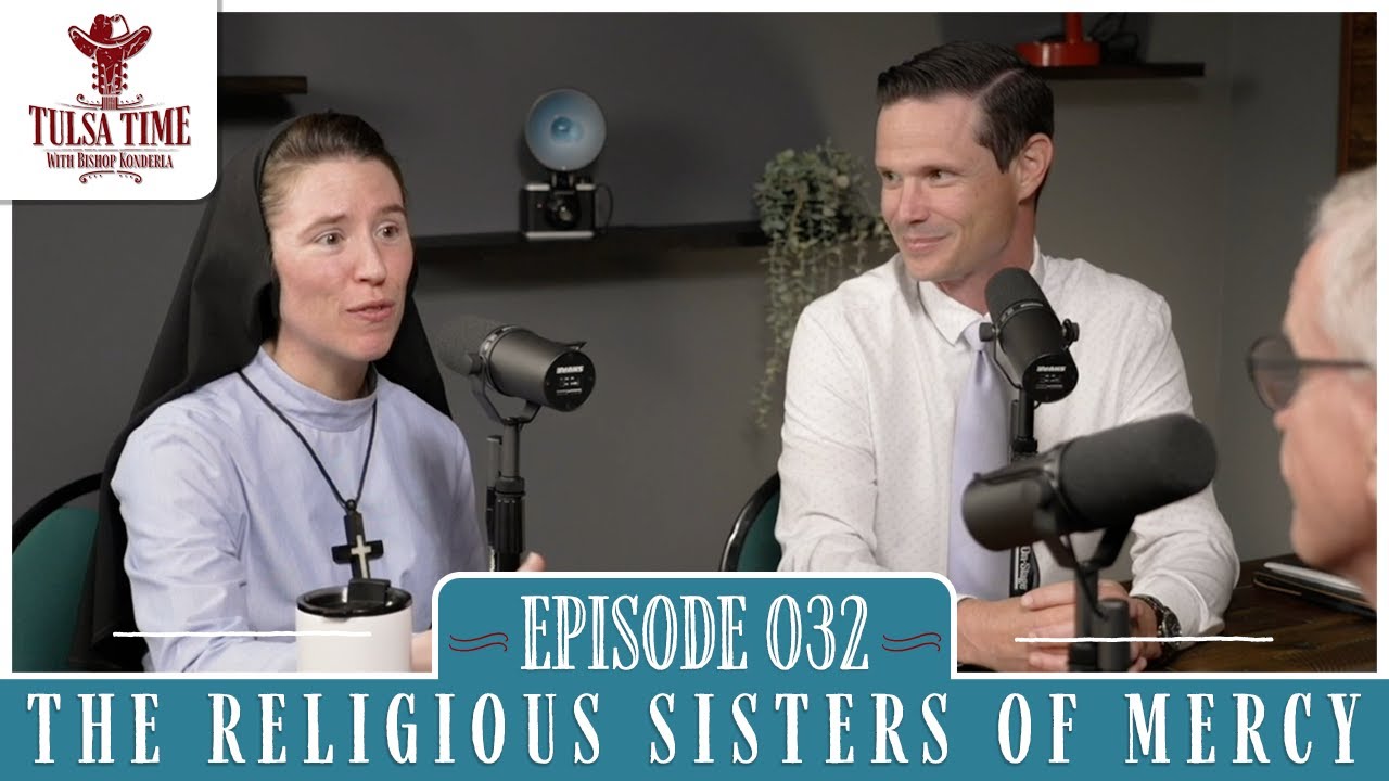 The Religious Sisters of Mercy | Tulsa Time with Bishop Konderla: Ep. 32