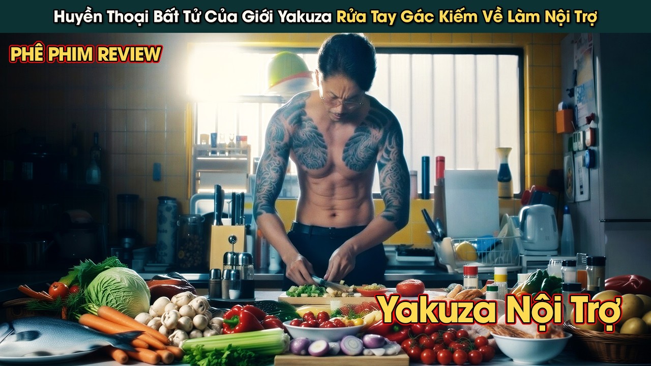 Huyền Thoại Bất Tử Của Giới Yakuza Rửa Tay Gác Kiếm Về Làm Nội Trợ || Phê Phim Review