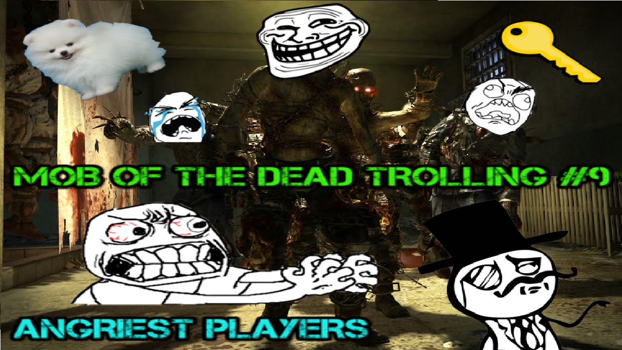 Mob Of The Dead Trolling #9 Angriest Players Ever