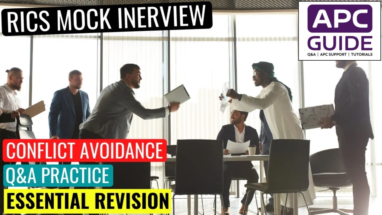 RICS APC MOCK INTERVIEW - CONFLICT AVOIDANCE & DISPUTE RESOLUTION - QUESTIONS & ANSWERS - REVISION