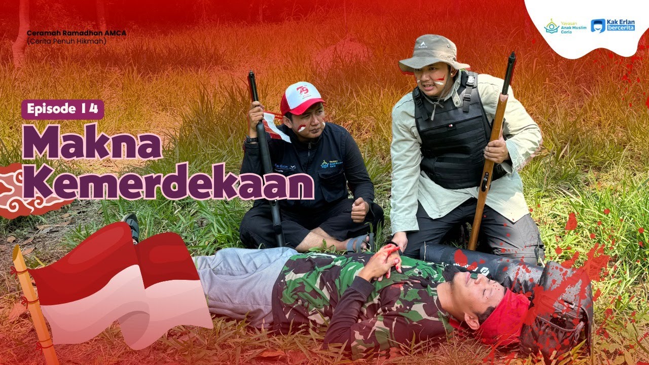 Cerita Penuh Hikmah (CERAMAH) | Makna Kemerdekaan | Episode 14
