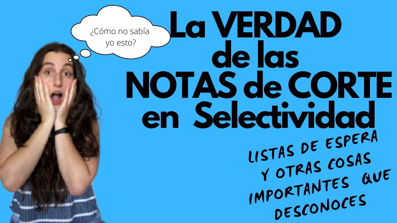 La verdad sobre las NOTAS de CORTE en Selectividad. Listas de espera || Medicina con Inés