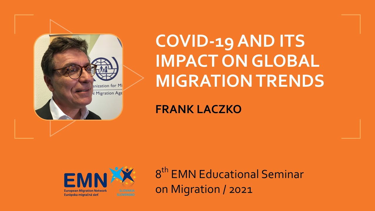 COVID-19 and its impact on global migration trends &ndash; lecture by Frank Laczko (English, 2021)