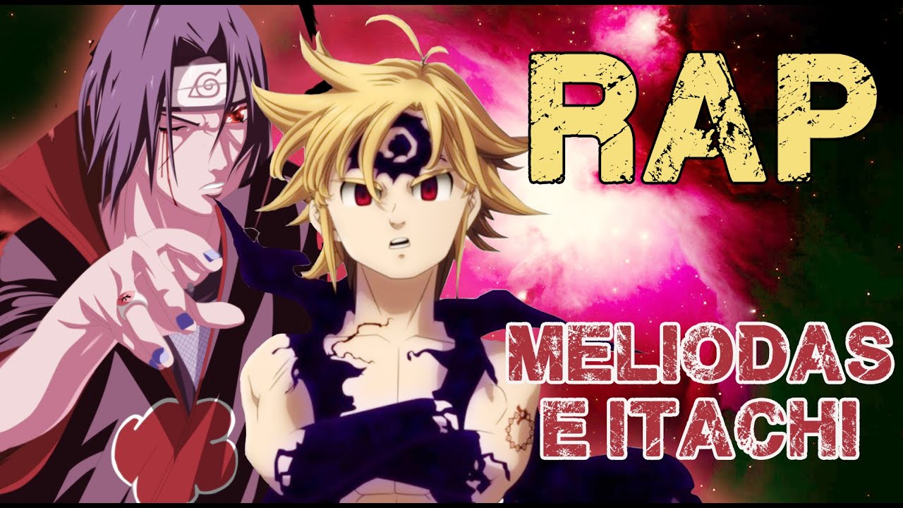 RAP MELIODAS E ITACHI (2019) 
