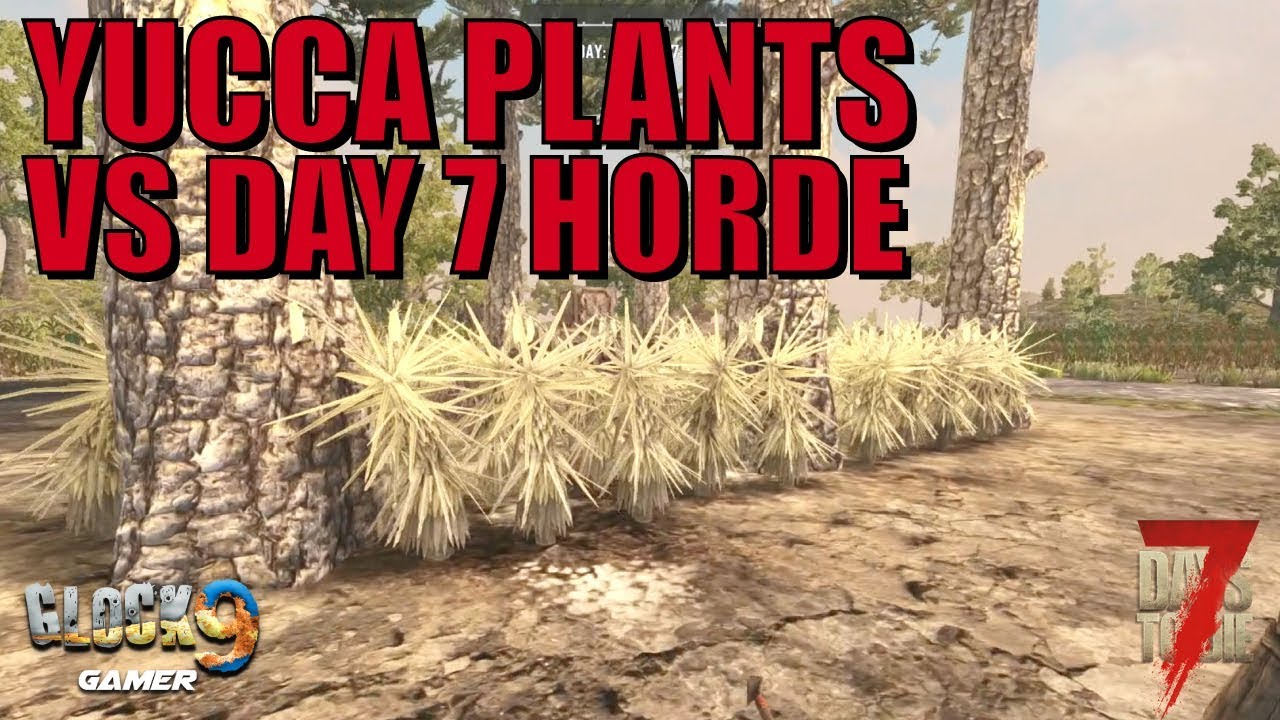 7 Days To Die - Can Yucca Plants Stop the Horde? (Day 7)