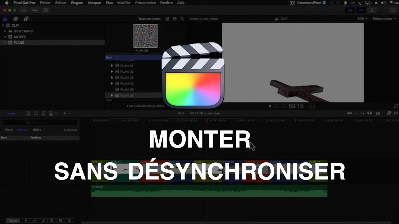 Final Cut Pro 82 : MONTER - Monter et modifier sans désynchroniser