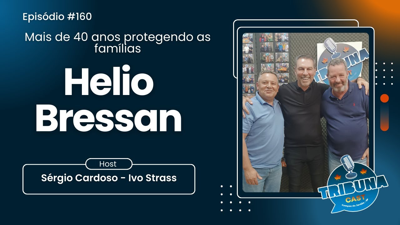 Helio Bressan - Mais de 40 anos protegendo as famílias #160
