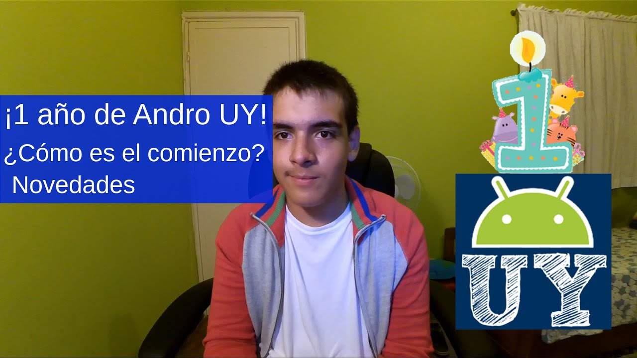 &iexcl;Especial 1 a&ntilde;o de Andro UY!, el comienzo y novedades | Andro UY