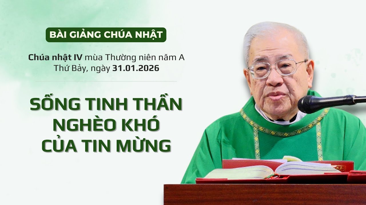 Sống tinh thần nghèo khó của Tin Mừng - Lm Ignatio Hồ Văn Xuân | CN IV TN năm A