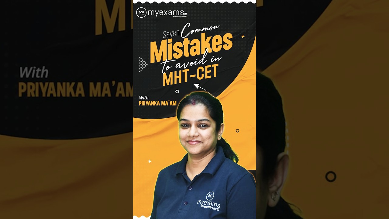 Seven MHT-CET Mistakes That Can Cost You Marks! 🚫📉 #mhtcet #maharashtracet #myexamsai #thinkiit