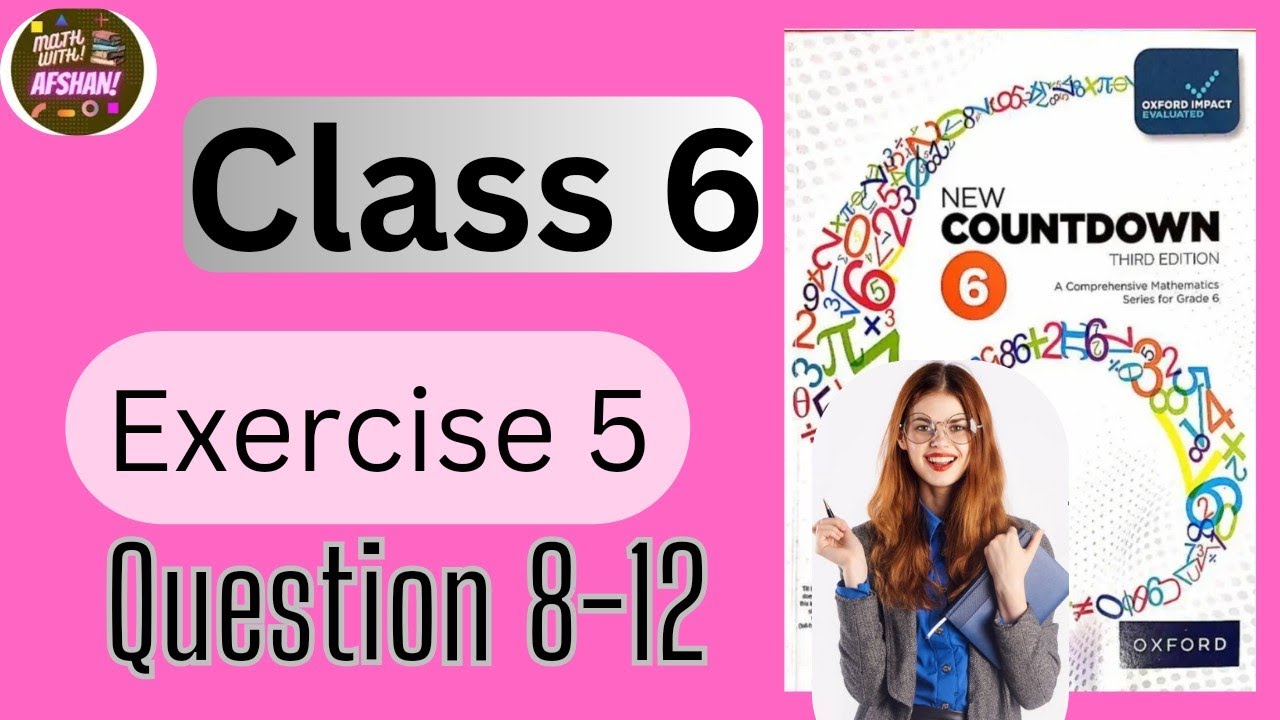 Class 6th math Exercise 5 | Question 8-12 | Countdown 6 | Oxford | Math with Afshan #maths