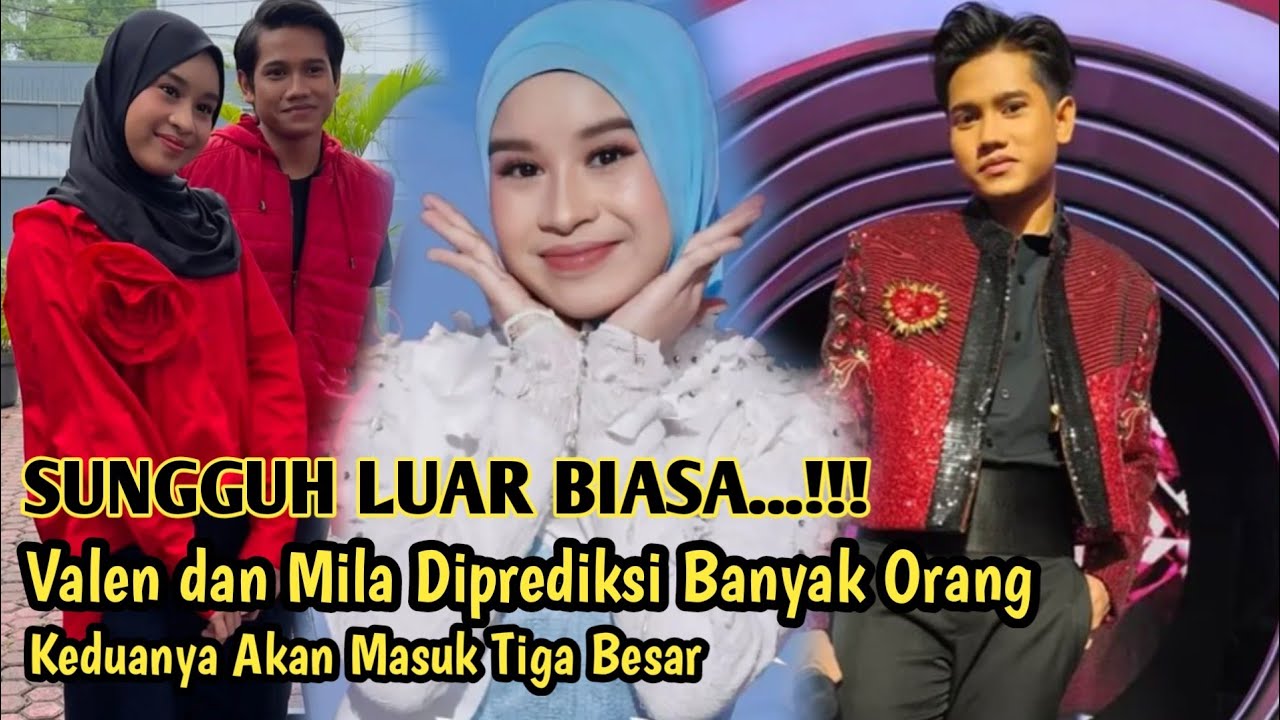 Valen dan Mila Terbaru‼️ Valen (Pamekasan) Dan Mila ( Bogor ) Diprediksi Akan Masuk 3 Besar