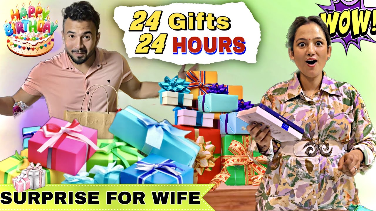 Surprising my WIFE with 24 GIFTS in 24 HOURS on her BIRTHDAY !!