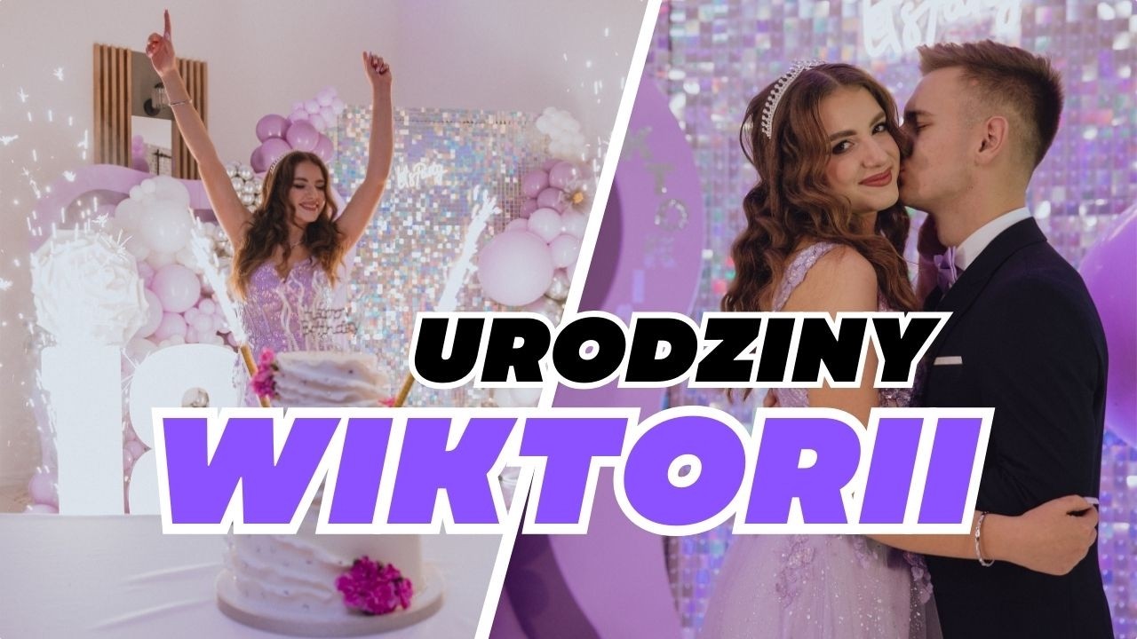 Osiemnastka Wiktorii | Chwile, których się nie zapomina 💖