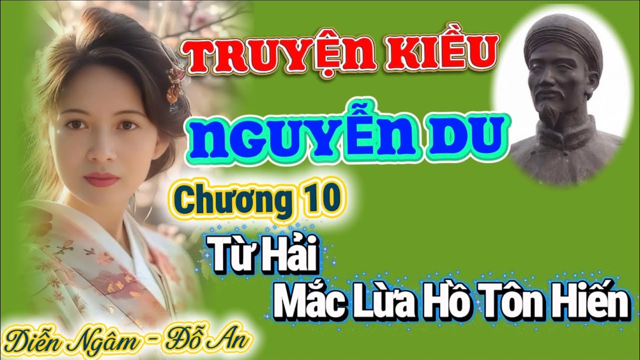 TRUYỆN KIỀU - NGUYỄN DU - chương 10 - TỪ HẢI MẮC LỪA HỒ TÔN HIẾN - DN - Đỗ An
