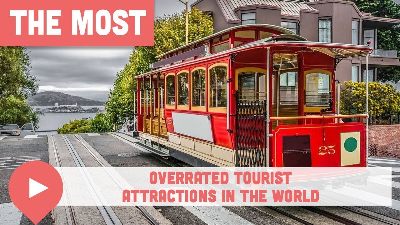 The Most Overrated Tourist Attractions in the World