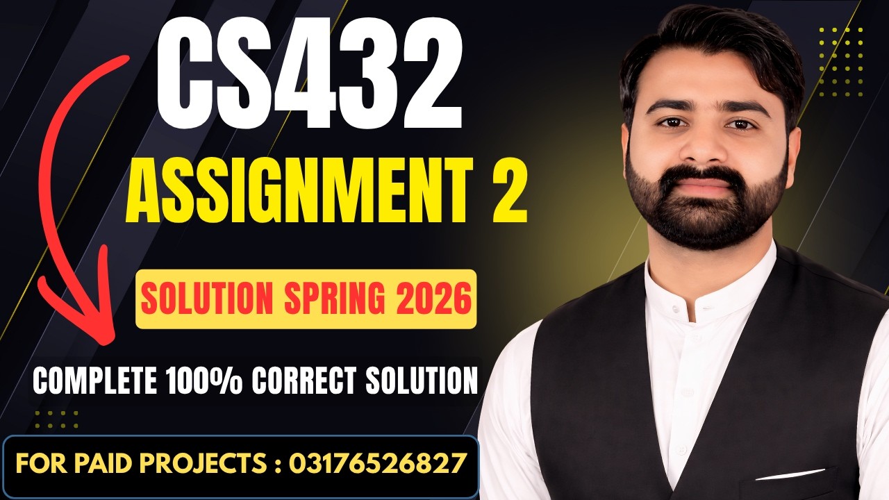CS432 Assignment 2 Solution Spring 2026 | VU CS432 Assignment No 2 Complete Solution By VUBWN