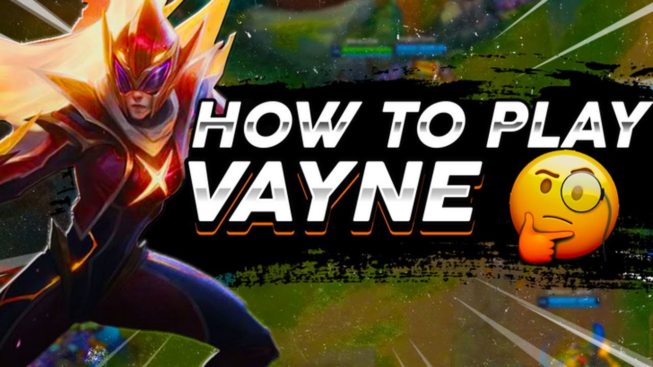 Vayne? Vayne...