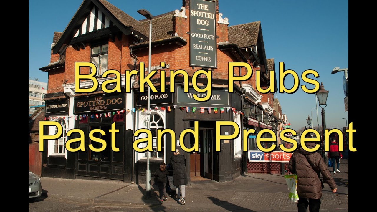 Barking Pubs Past and Present