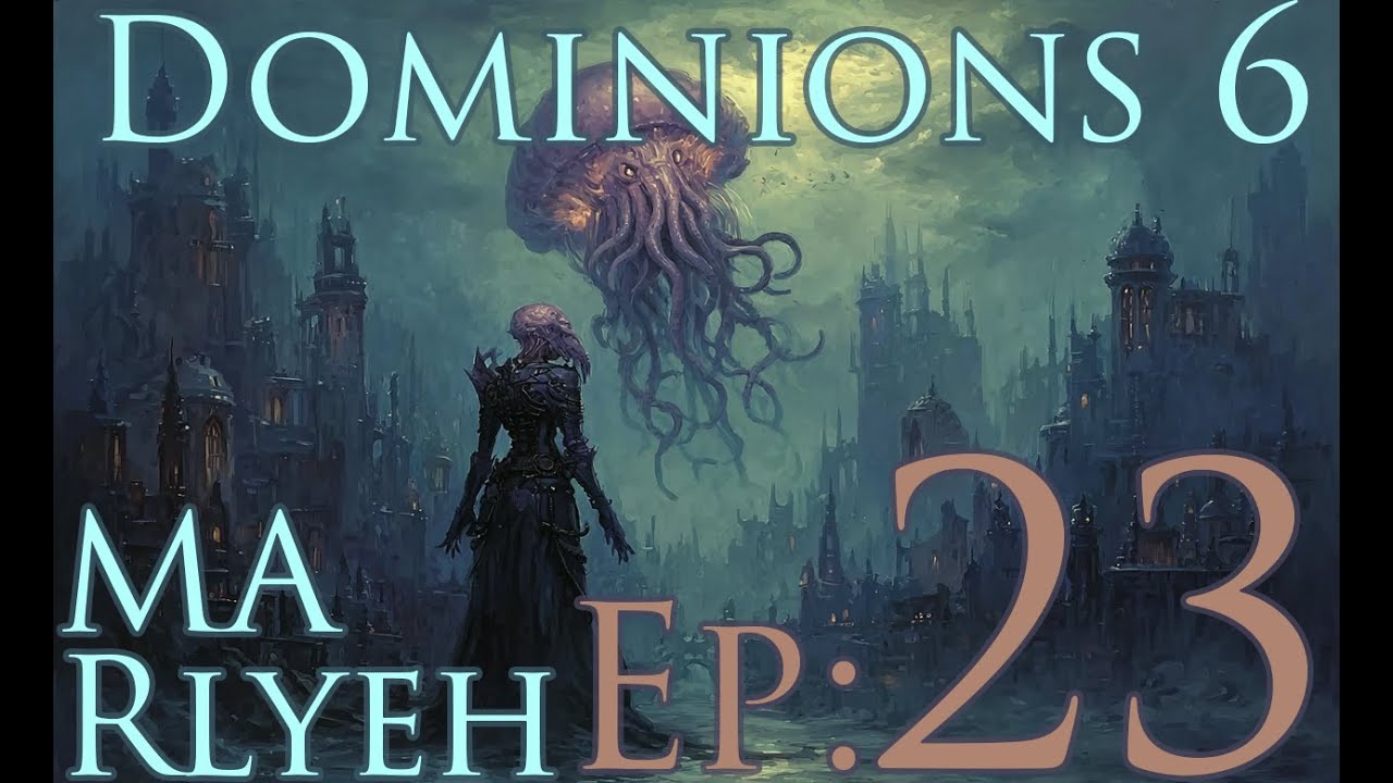 Dominions 6 - MA Rlyeh - Ep23 - Attacking Nidavangr
