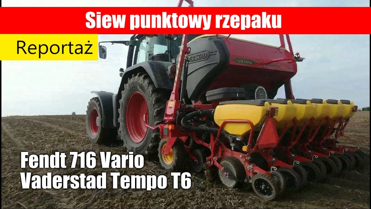 Siew punktowy rzepaku - Fendt 716 Vario + Vaderstad Tempo T6