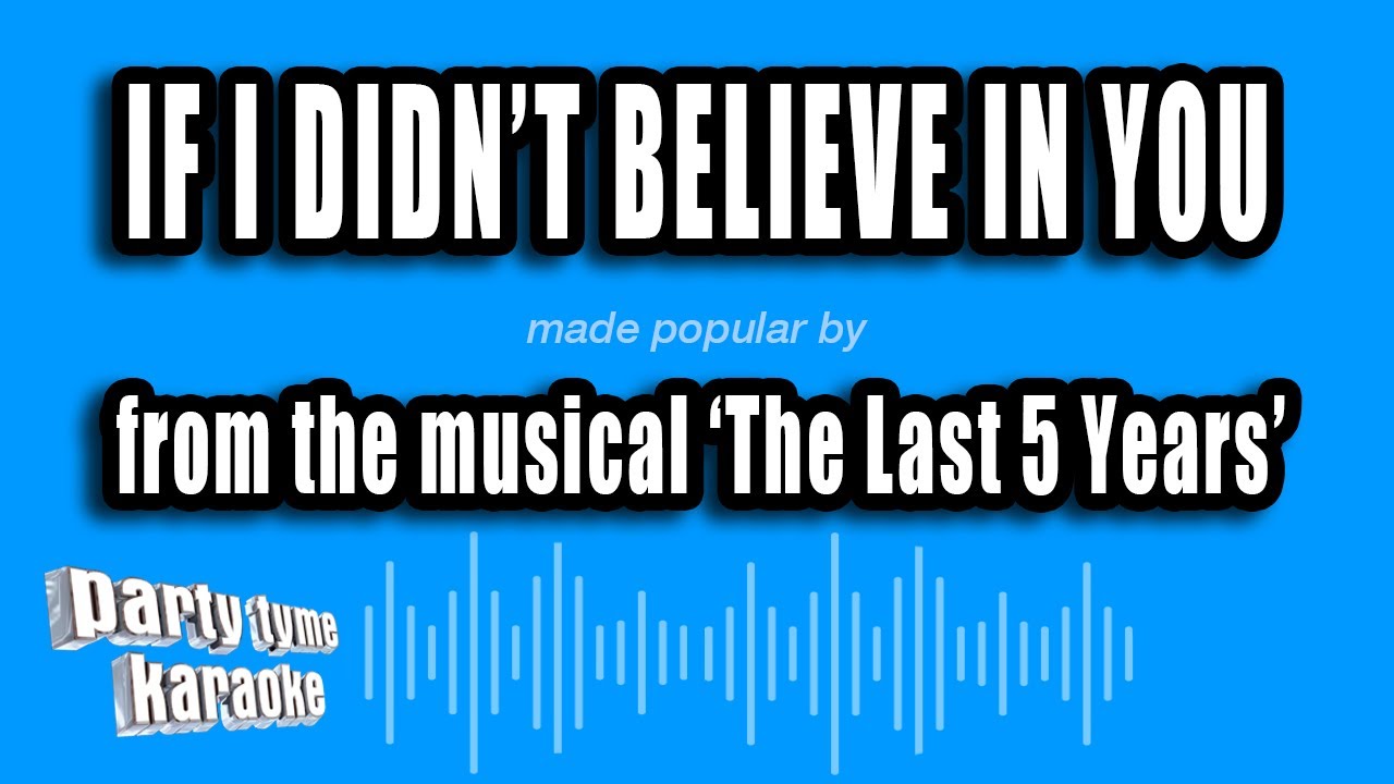 'The Last 5 Years' - If I Didn't Believe In You (Karaoke Version)