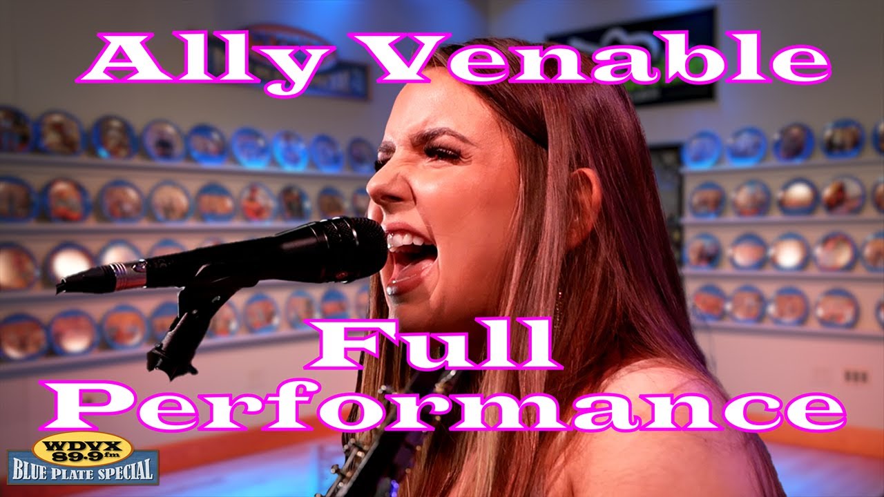 Ally Venable - Full Performance | WDVX Blue Plate Special