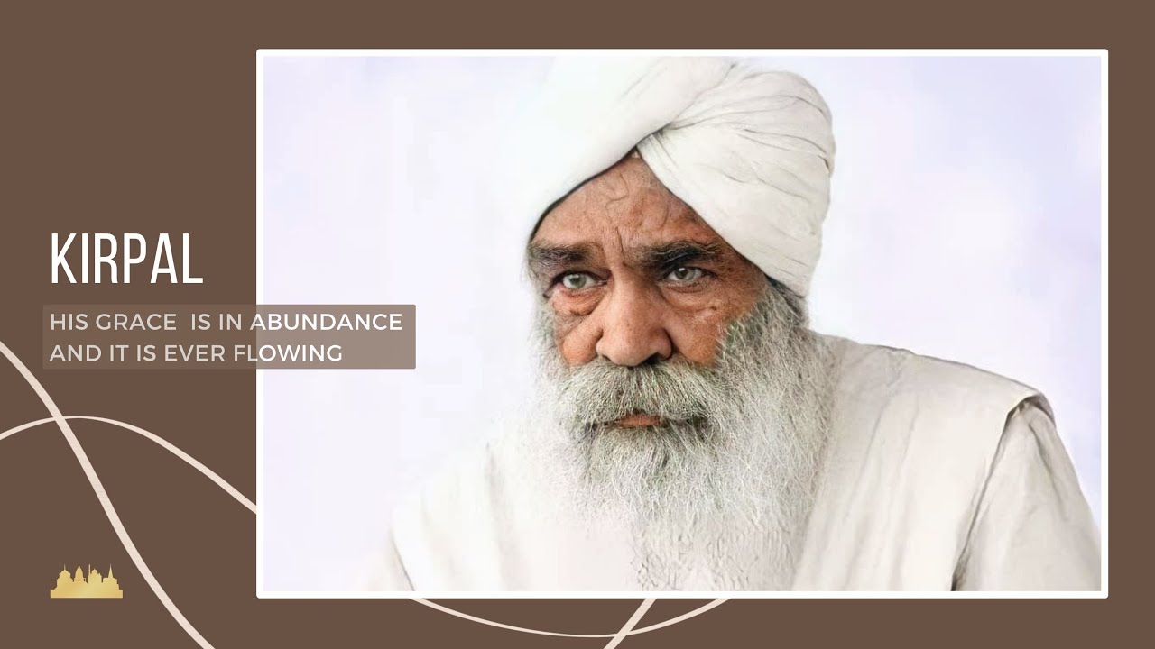 SANT KIRPAL SINGH — THE GRACIOUS ONE