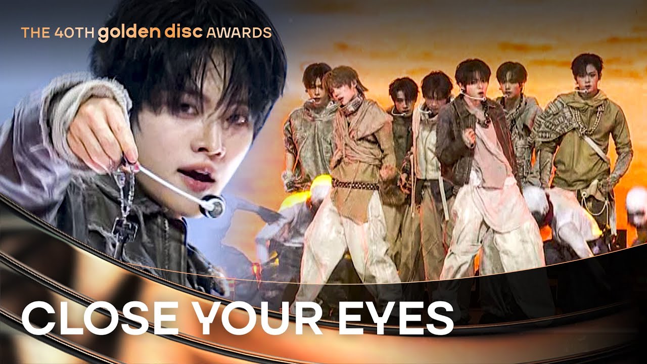 [제40회 골든디스크] CLOSE YOUR EYES (클로즈 유어 아이즈) - 'Close Your Eyes + X + SOB' ♪