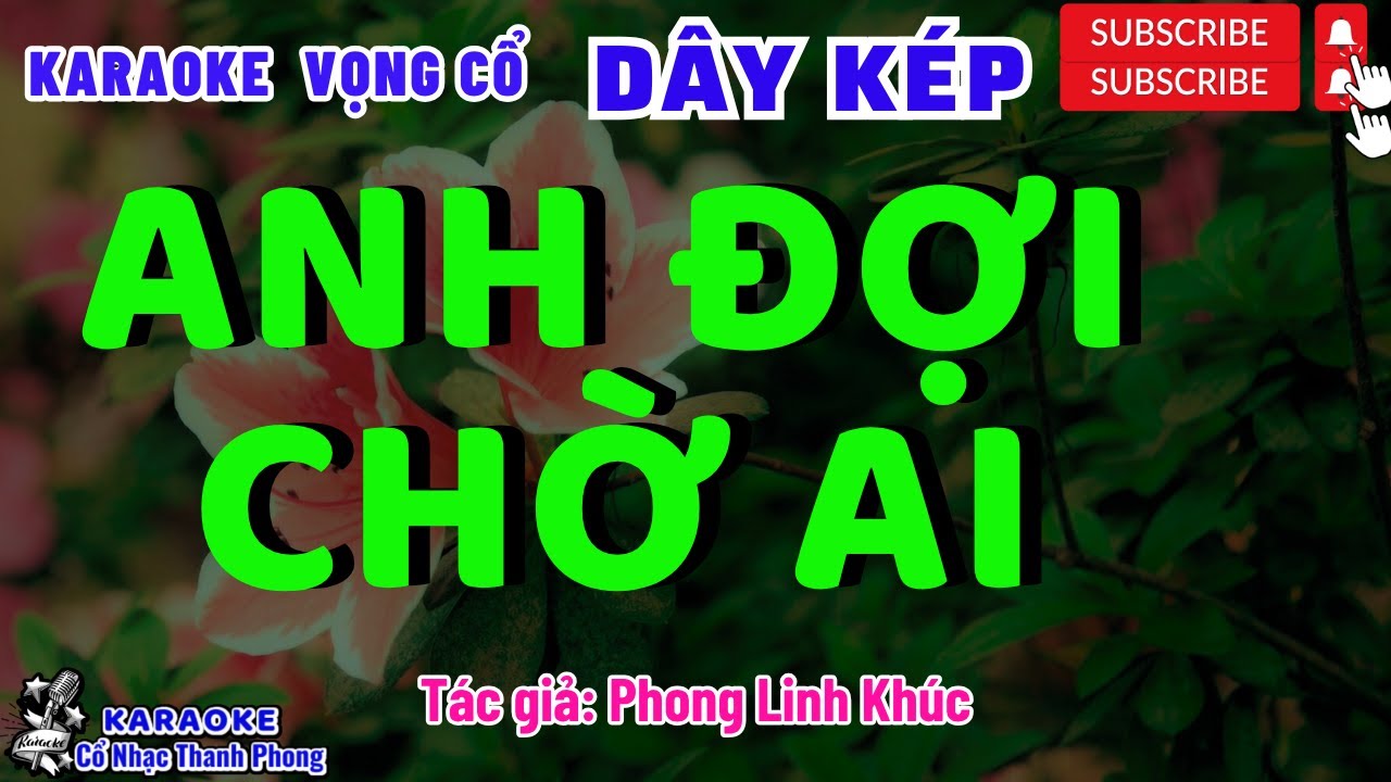 Karaoke Vọng Cổ Anh Đợi Chờ Ai Dây Kép | Cổ nhạc Thanh Phong