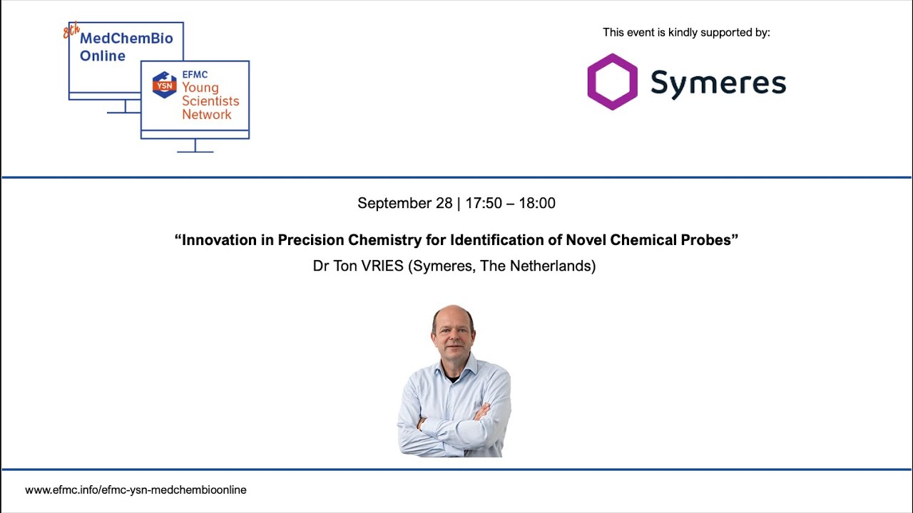 Innovation in Precision Chemistry for Identification of Novel Chemical Probes - Dr Ton VRIES Symeres