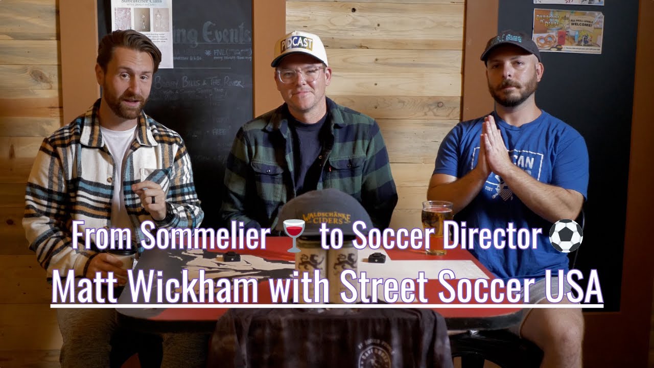 This Street Soccer Director Was a Sommelier (here's what he's building now)