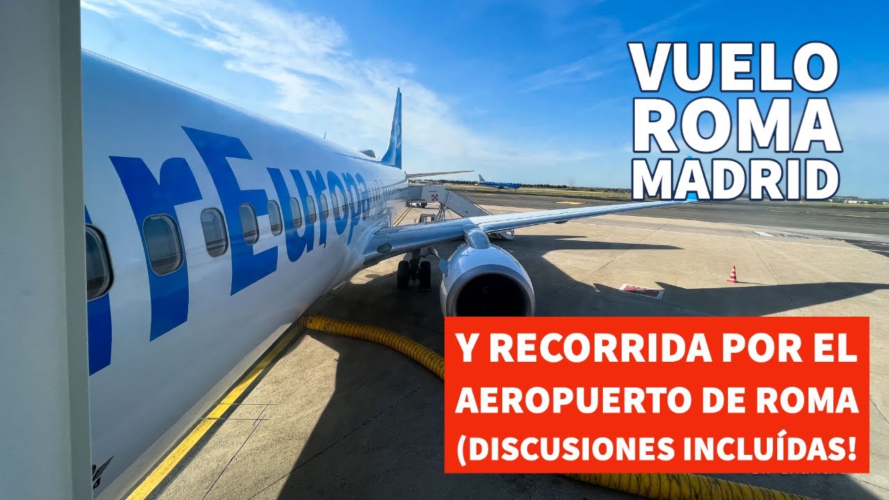 De Roma 🇮🇹  a Madrid 🇪🇸 con Air Europa ✈️ - recorrida por el aeropuerto 🛫