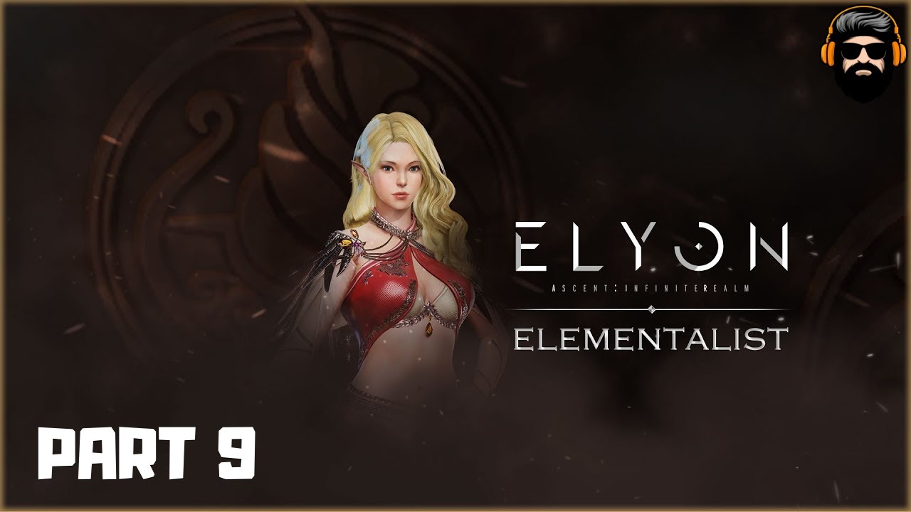 ELYON ASCENT INFINITE REALM Gameplay KR - Elementalist - PART 9 (no commentary)