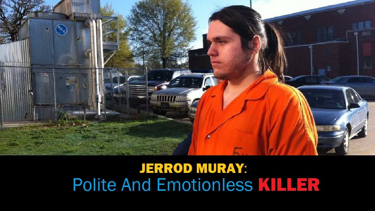 JERROD MURRAY: Polite And Emotionless Killer