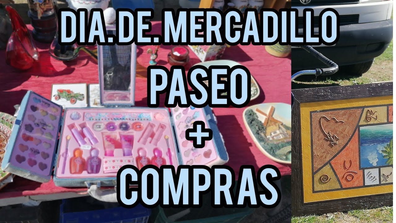 DIA DE MERCADILLO, PASEAMOS, VEMOS LOS PUESTOS Y OS ENSE&Ntilde;O MIS COMPRAS 👏👏👏