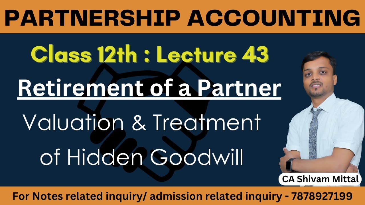 Class 12 | Retirement of a Partner – Valuation & Treatment of Hidden Goodwill | Partnership L 43