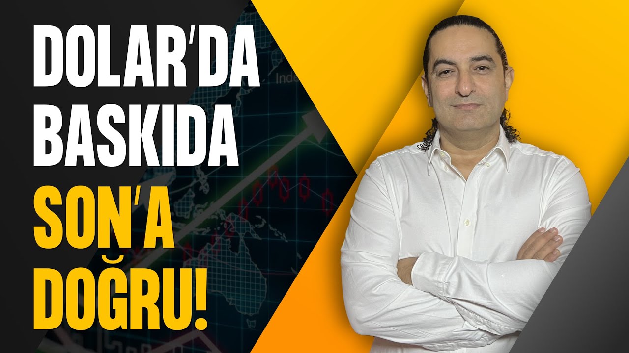 Dolar’a Baskıda SON’a Doğru!