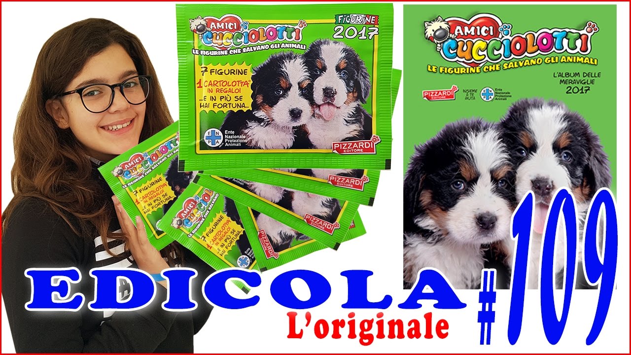 EDICOLA #109: Album AMICI CUCCIOLOTTI 2017, Apriamo tante bustine+SORPRESA by Giulia Guerra