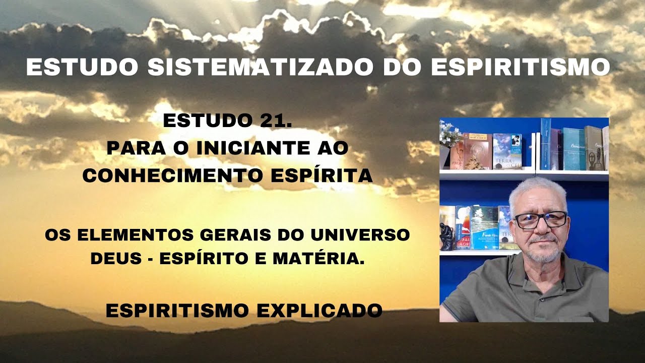OS ELEMENTOS GERAIS DO UNIVERSO - DEUS, ESP&Iacute;RITO E MAT&Eacute;RIA.