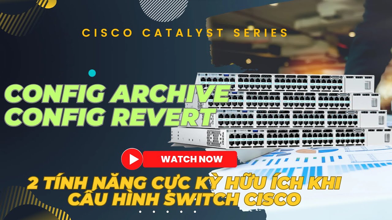 Backup và Khôi Phục Cấu Hình Tự Động trên Switch Cisco Catalyst Series