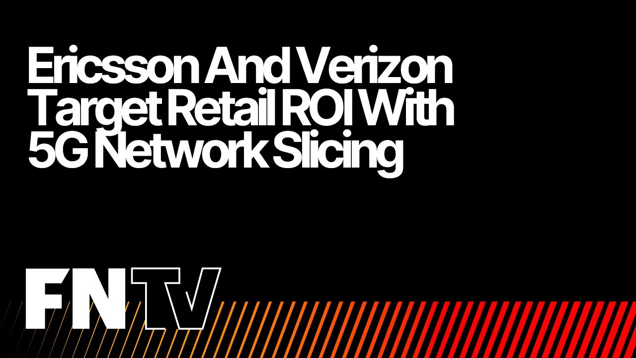 Ericsson и Verizon нацелены на повышение рентабельности инвестиций в розничную торговлю за счет с...
